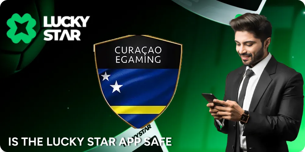 Yes - the Lucky Star App is 100% safe with Curacao License